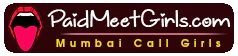 Paid Meet Girls - Mumbai Call Girls